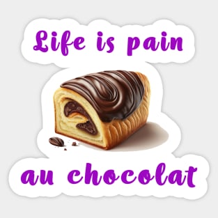 Life Is a Pain Au Chocolat Purple Sticker